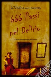 Seicentosessantasei passi nel delirio libro di Valsecchi A. (cur.)