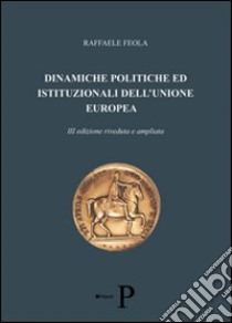 Dinamiche politiche ed istituzionali dell'Unione europea libro di Feola Raffaele