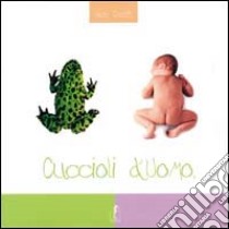 Cuccioli d'uomo. Ediz. illustrata libro di Ceelen Vicky; Le Noël P. (cur.)