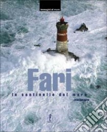 Fari. Le sentinelle del mare. Con 20 poster. Ediz. illustrata libro di Guichard Jean; Bridault Yves