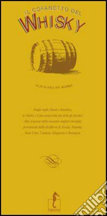 Il cofanetto del whisky. Ediz. illustrata libro di Wurst Alain-Xavier