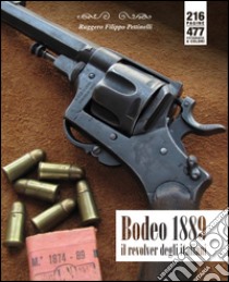 Bodeo 1889. Il revolver degli italiani libro di Pettinelli Ruggero F.