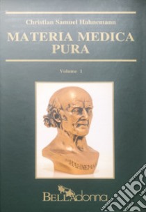 Materia medica pura. Vol. 1 libro di Hahnemann Christian Samuel; Pomposelli Raffaella (cur.)