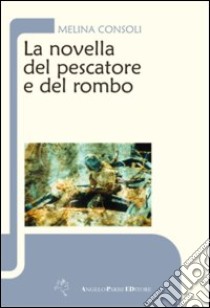 La novella del pescatore e del rombo libro di Consoli Melina