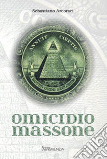 Omicidio massone libro di Arcoraci Sebastiano