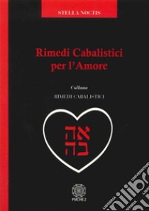 Rimedi cabalistici per l'amore libro di Noctis Stella