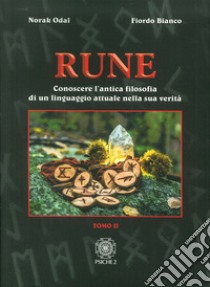 Rune. Vol. 2: Conoscere l'antica filosofia di un linguaggio attuale nella sua verità libro di Norak Odal; Fiordo Bianco