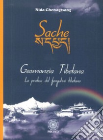 Sache. Geomanzia tibetana libro di Chenagtsang Nida