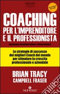 Coaching per l'imprenditore e il professionista libro di Tracy Brian; Fraser Campbell