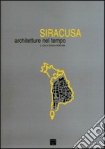 Siracusa. Architetture nel tempo libro di Maffioletti S. (cur.)