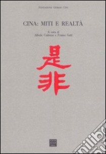 Cina: miti e realtà libro di Cadonna A. (cur.); Gatti F. (cur.)