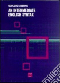 Intermediate english syntax (An) libro di Ludbrook Geraldine