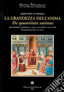 La grandezza dell'anima (De quantitate animae) libro di Agostino (sant'); Ferri R. (cur.)