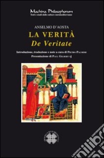 La verità-De veritate libro di Anselmo d'Aosta (sant'); Palmeri P. (cur.)