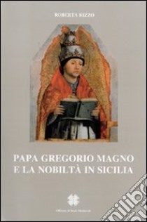 Papa Gregorio Magno e la nobiltà in Sicilia libro di Rizzo Roberta