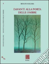 Davanti alla porta delle ombre libro di Sollima Renato