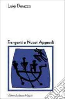 Frangenti e nuovi approdi libro di Durazzo Luigi