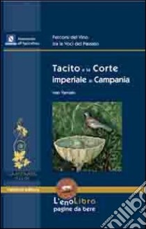 Tacito e la corte imperiale in Campania libro di Varriale Ivan; Ciardiello R. (cur.)