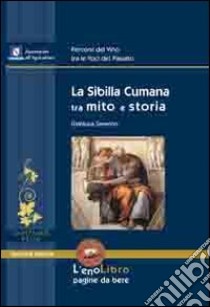 La Sibilla Cumana tra mito e storia libro di Savarino Gianluca; Ciardiello R. (cur.); Varriale I. (cur.)