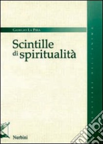 Scintille di spiritualità libro di La Pira Giorgio