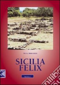 Sicilia felix libro di Abruzzese Silvia