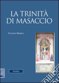 La Trinità di Masaccio libro di Marino Eugenio