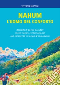 Nahum l'uomo del conforto libro di Serafini Vittorio