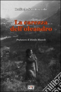 La carezza dell'oleandro libro di Sari Bozzolo Raffaele