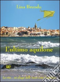 L'ultimo aquilone libro di Brundu Lina