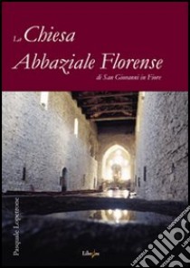 La chiesa abbaziale florense libro di Lopetrone Pasquale