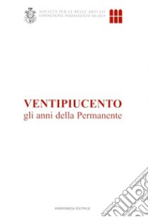 Ventipiucento. Gli anni della permanente libro