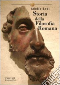 Storia della filosofia romana libro di Levi Adolfo