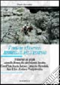 Ferrate e sentieri attrezzati del Trentino. 53 itinerari nei gruppi Adamello, Brenta, piccole Dolomiti, Pasubio, cima d'Asta, Bocche, Latemàr, Catinaccio... libro di Corradini Mario