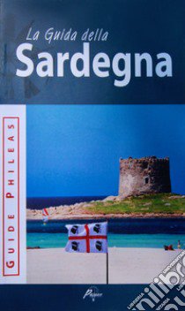 La guida della Sardegna libro di Fiori Marina; Bianco Antonio