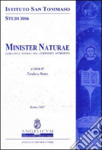 Minister naturae. Cura dell'anima e del corpo nel medioevo libro di Rossi T. (cur.)