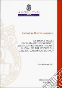 La buonafama. Problematiche inerenti alla sua protezione in base al can.220 del codice di diritto canonico latino libro di Skonieczny Piotr