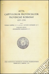 Acta Capitolorum Provincialium Provinciae Romanae libro di Kaeppeli T. (cur.); Dondaine A. (cur.)