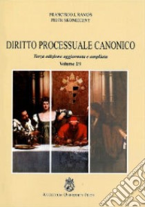 Diritto processuale canonico. Vol. 2/1: Parte dinamica libro di Ramos Francisco J.; Skonieczny Piotr