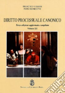 Diritto processuale canonico. Vol. 2/2 libro di Ramos Francisco J.; Skonieczny Piotr