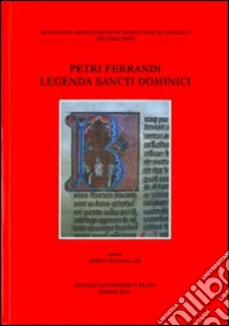 Petri Ferrandi legenda sancti dominici. Testo inglese e latino libro di Tugwell S. (cur.)