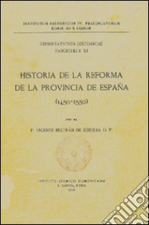 Historia de la reforma de la provincia de España (1450-1550) libro di Beltran De Heretia Vicente