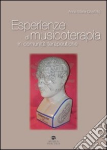 Esperienze di musicoterapia in comunità terapeutiche libro di Gheltrito Anna Maria