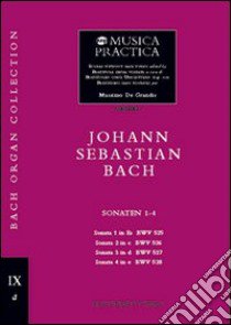 Sonaten 1-4 BWV 525-528. Per organo. Spartito libro di Bach Johann Sebastian; De Grandis M. (cur.)