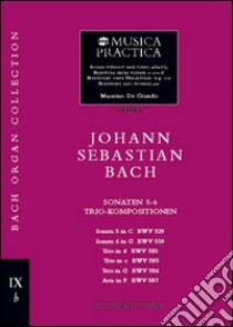 Sonaten 5-6. Trio-kompositionen BWV 529, 530, 585, 568, 587. Per organo. Spartito libro di Bach Johann Sebastian; De Grandis M. (cur.)