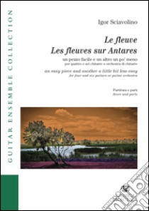 Le fleuve. Les fleuves sur Antares libro di Sciavolino Igor