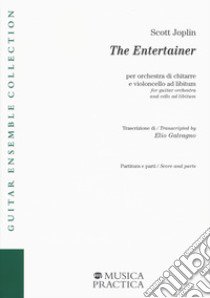 The entertainer. Per orchestra di chitarre e violoncello ad libitum libro di Joplin Scott; Galvagno E. (cur.)