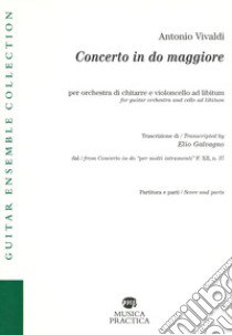 Concerto in do maggiore per orchestra di chitarre e violoncello ad libitum. Dal Concerto in do «per molti istrumenti» F. XII, n. 37 libro di Vivaldi Antonio; Galvagno E. (cur.)