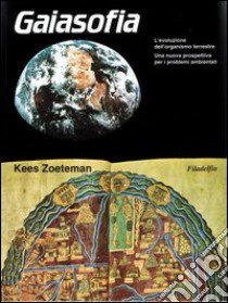 Gaiasofia libro di Zoeteman Kees; Latis T. (cur.)