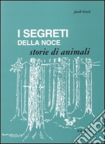 I segreti della noce libro di Streit Jakob