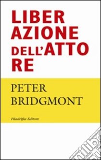 Liberazione dell'attore libro di Bridgmont Peter